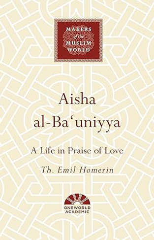 Aisha al-Ba'uniyya - A Life in Praise of Love